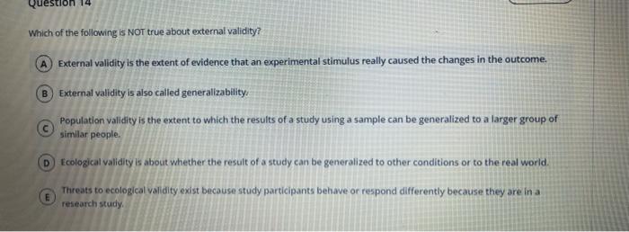 Which Of The Following Is Not True About External Validity A External Validity Is The Extent Of Evidence That An Experi 1