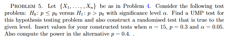 Problem 5 Let X1 Xn Be As In Problem 4 Consider The Following Test Problem Ho P Po Versus H P Po Wit 1
