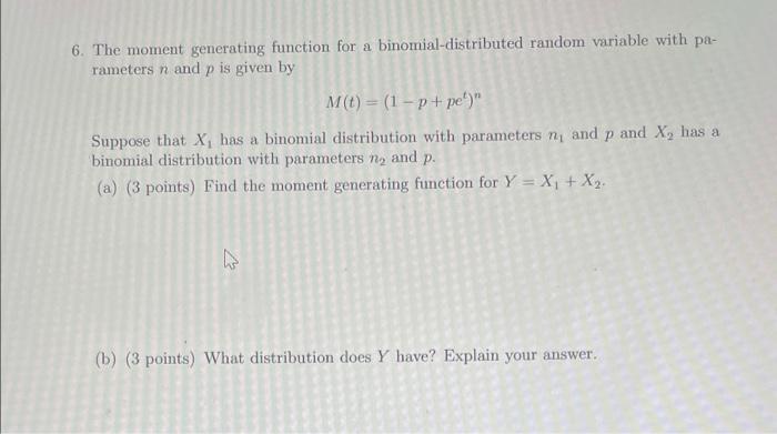 6 The Moment Generating Function For A Binomial Distributed Random Variable With Pa Rameters N And P Is Given By M T 1