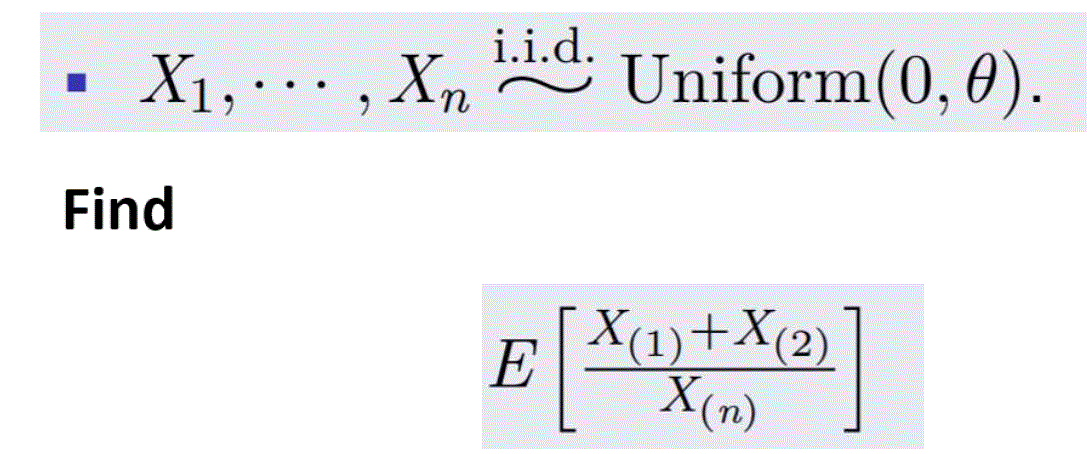 X1 X I I D Uniform 0 0 Find E E 21 X 1 X 2 X N 1