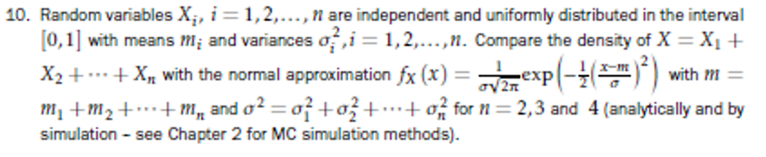 10 Random Variables X I 1 2 N Are Independent And Uniformly Distributed In The Interval 0 1 With Means M And 1