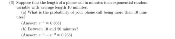 6 Suppose That The Length Of A Phone Call In Minutes Is An Exponential Random Variable With Average Length 10 Minutes 1