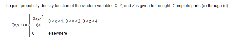 The Joint Probability Density Function Of The Random Variables X Y And Z Is Given To The Right Complete Parts A Thr 1