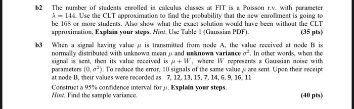 B2 The Number Of Students Enrolled In Calculus Classes At Fit Is A Poisson R V With Parameter 1 144 Use The Clt Appr 1