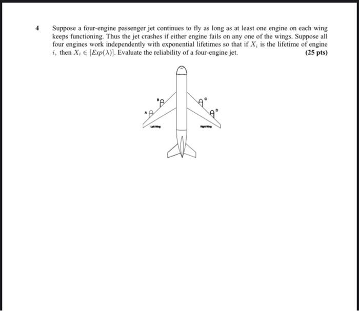 Suppose A Four Engine Passenger Jet Continues To Fly As Long As At Least One Engine On Each Wing Keeps Functioning Thus 1