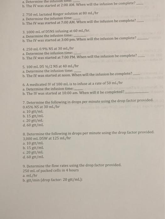 A Determine The Infusion Time B The Iv Was Started At 2 00 Am When Will The Infusion Be Complete 2 750 Ml Lactated 1
