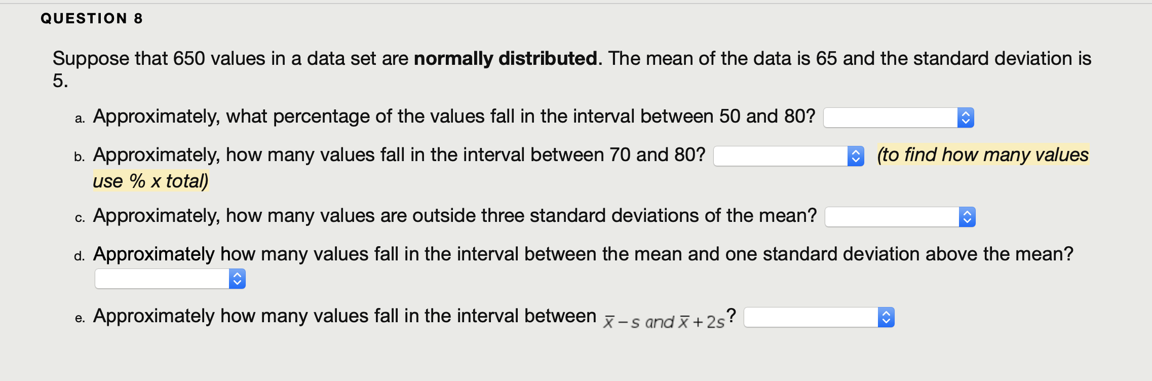 Question 8 Suppose That 650 Values In A Data Set Are Normally Distributed The Mean Of The Data Is 65 And The Standard D 1