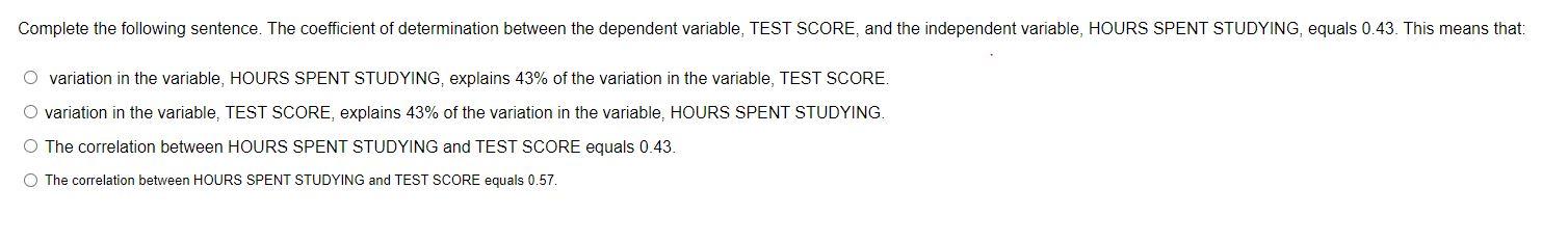 Complete The Following Sentence The Coefficient Of Determination Between The Dependent Variable Test Score And The In 1