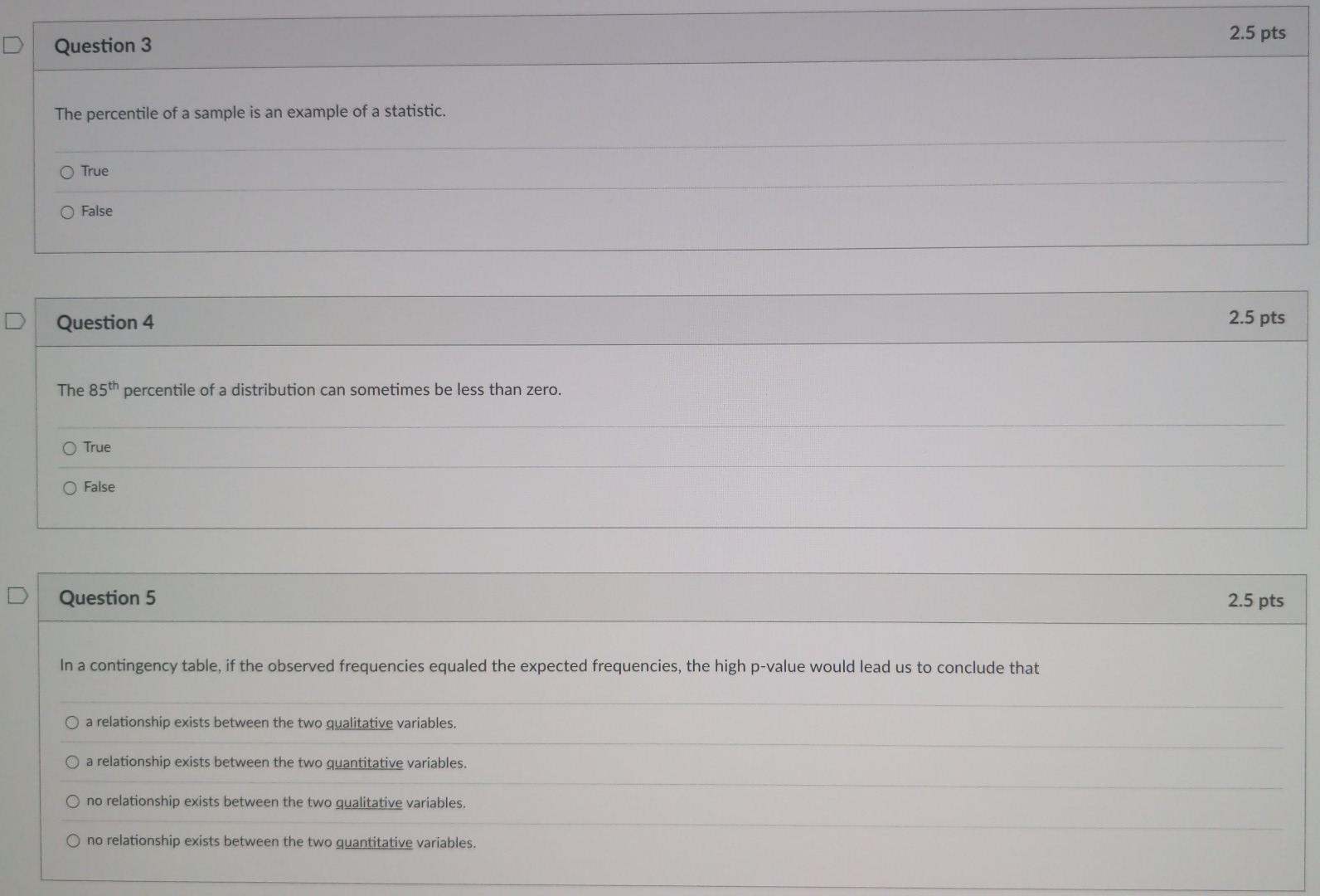 2 5 Pts Question 3 The Percentile Of A Sample Is An Example Of A Statistic True False Question 4 2 5 Pts The 85th Perce 1