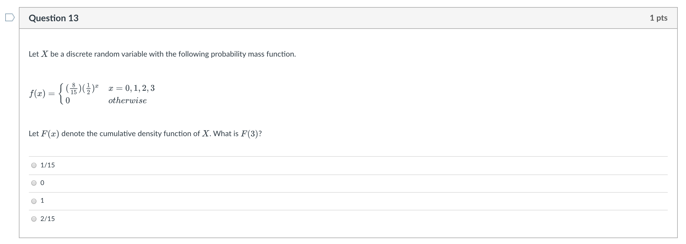 Question 13 1 Pts Let X Be A Discrete Random Variable With The Following Probability Mass Function F X G 1 X 1