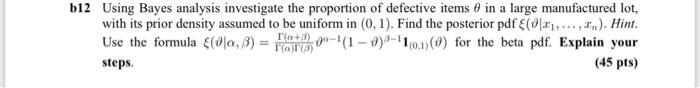 B12 Using Bayes Analysis Investigate The Proportion Of Defective Items In A Large Manufactured Lot With Its Prior Densi 1
