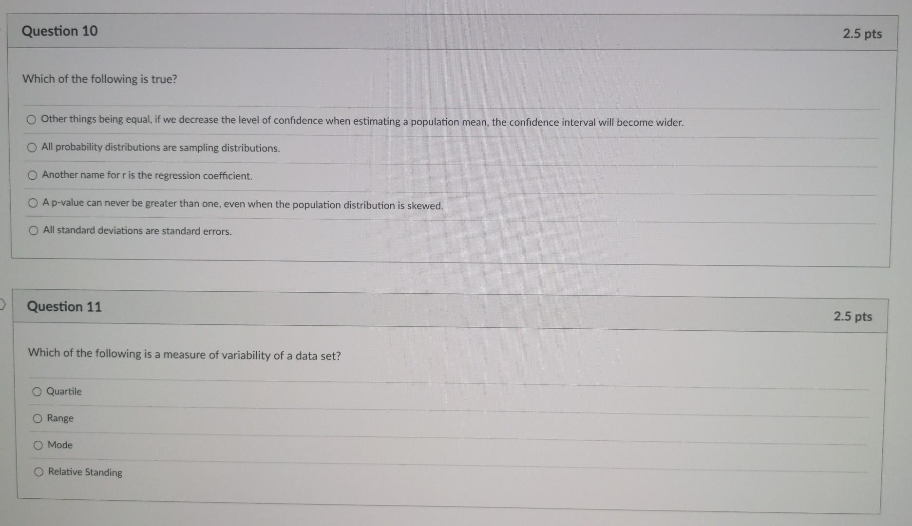 Question 10 2 5 Pts Which Of The Following Is True Other Things Being Equal If We Decrease The Level Of Confidence Whe 1