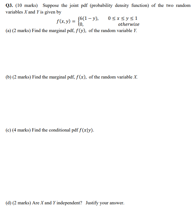 Q3 10 Marks Suppose The Joint Pdf Probability Density Function Of The Two Random Variables X And Y Is Given By F X 1