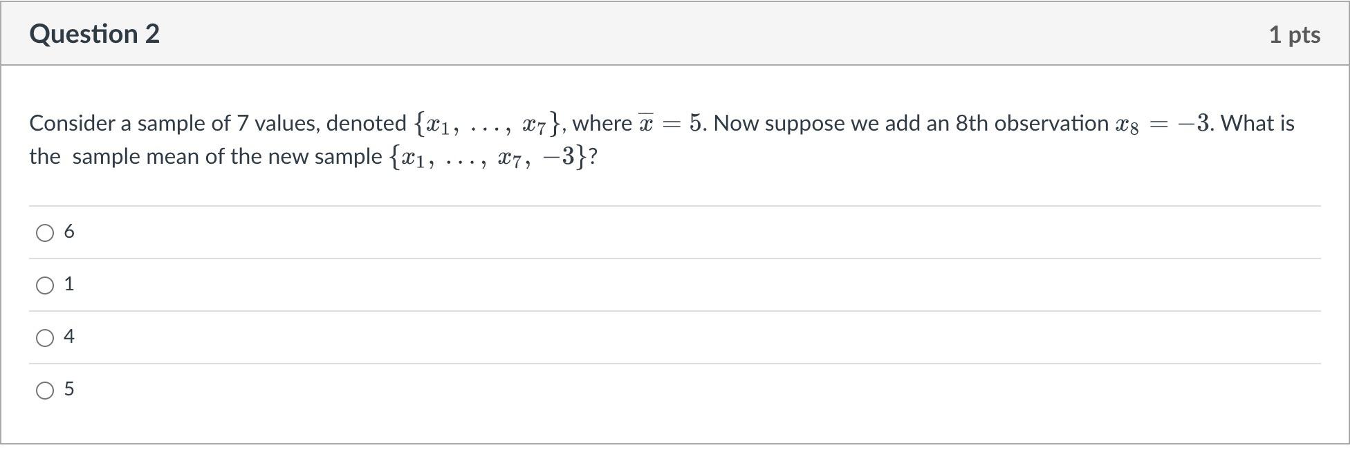 Question 2 1 Pts 5 Now Suppose We Add An 8th Observation X8 3 What Is Consider A Sample Of 7 Values Denoted 1