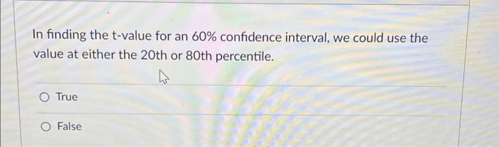 D Question 8 2 5 Pts The 85th Percentile Of A Distribution Can Sometimes Be Less Than Zero O True Ws False In Finding 2
