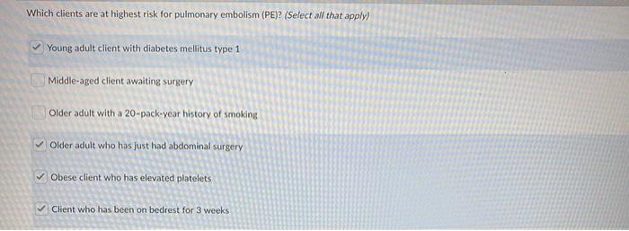 Which Clients Are At Highest Risk For Pulmonary Embolism Pe Select All That Apply Young Adult Client With Diabetes 1