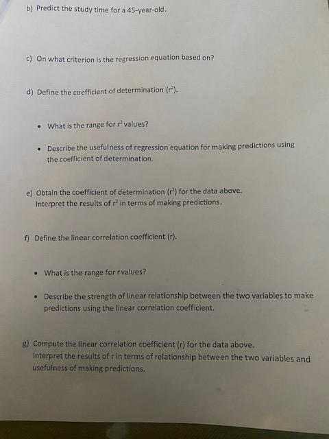 B Predict The Study Time For A 45 Year Old C On What Criterion Is The Regression Equation Based On D Define The Coef 1