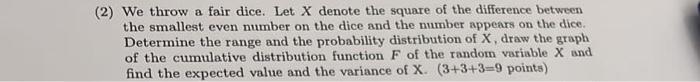 2 We Throw A Fair Dice Let X Denote The Square Of The Difference Between The Smallest Even Number On The Dice And The 1