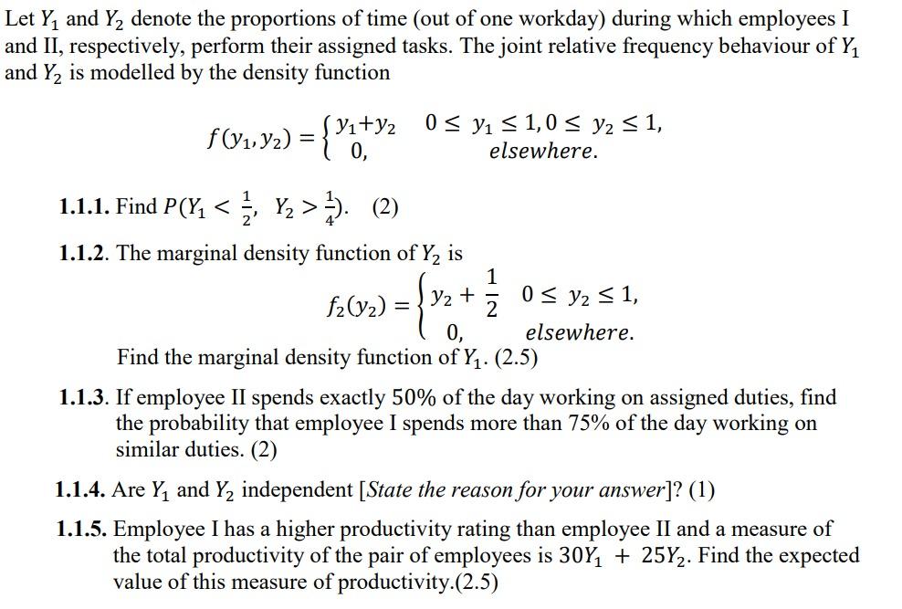 Let Yi And Y Denote The Proportions Of Time Out Of One Workday During Which Employees I And Ii Respectively Perform 1