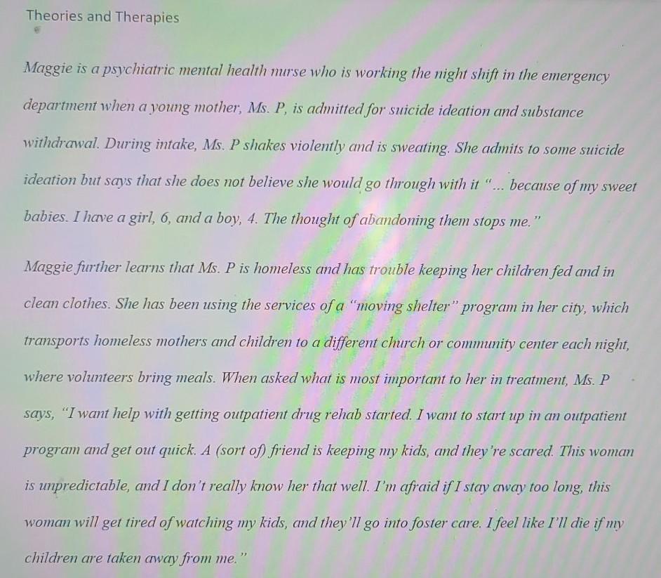 Theories And Therapies Maggie Is A Psychiatric Mental Health Nurse Who Is Working The Night Shift In The Emergency Depar 1
