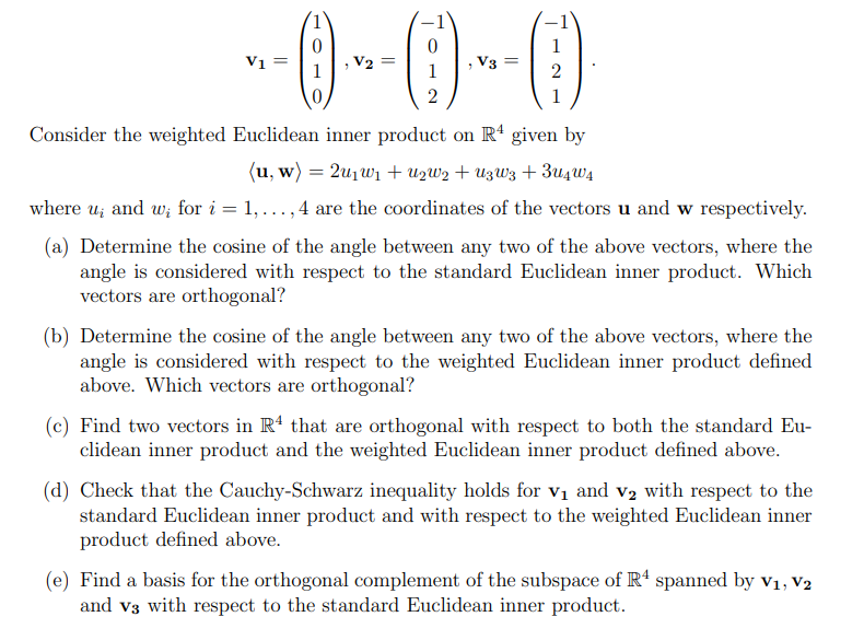 Vi 0 V2 V3 0 1 2 1 2 Consider The Weighted Euclidean Inner Product On R4 Given By U W 2u1w1 U2w2 U3w3 3u4w 1