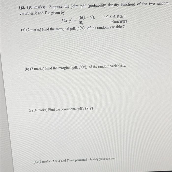 Q3 10 Marks Suppose The Joint Pdf Probability Density Function Of The Two Random Variables X And Y Is Given By 6 1 1