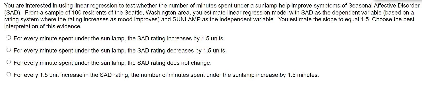 You Are Interested In Using Linear Regression To Test Whether The Number Of Minutes Spent Under A Sunlamp Help Improve S 1