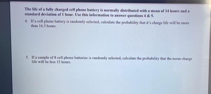 The Life Of A Fully Charged Cell Phone Battery Is Normally Distributed With A Mean Of 14 Hours And A Standard Deviation 1
