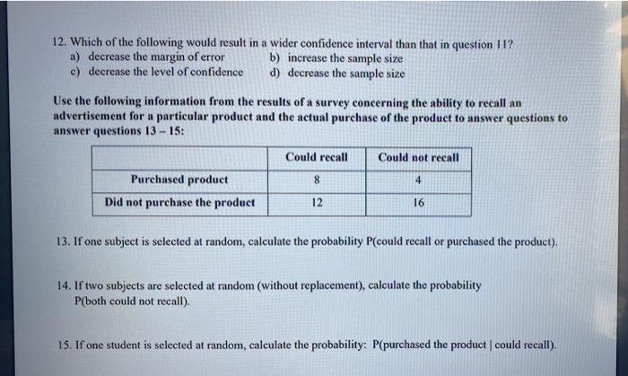 12 Which Of The Following Would Result In A Wider Confidence Interval Than That In Question 11 A Decrease The Margin 1