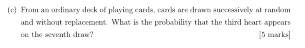 C From An Ordinary Deck Of Playing Cards Cards Are Drawn Successively At Random And Without Replacement What Is The 1