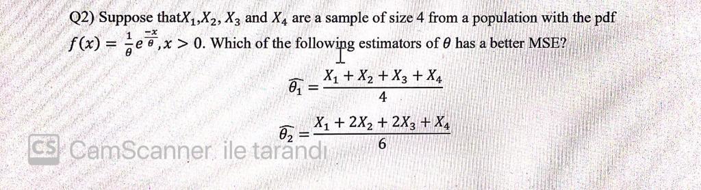 1 Q2 Suppose Thatx4 X2 X3 And X4 Are A Sample Of Size 4 From A Population With The Pdf F X E X 0 Which Of 1