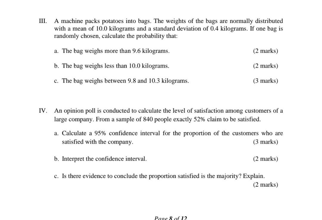 Iii A Machine Packs Potatoes Into Bags The Weights Of The Bags Are Normally Distributed With A Mean Of 10 0 Kilograms 1