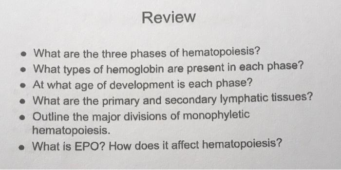 Review What Are The Three Phases Of Hematopoiesis What Types Of Hemoglobin Are Present In Each Phase At What Age 1