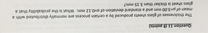 Question 11 8 Points The Thicknesses Of Glass Sheets Produced By A Certain Process Are Normally Distributed With A Mea 1