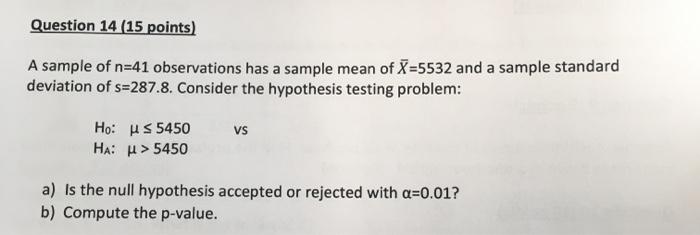 Question 14 15 Points A Sample Of N 41 Observations Has A Sample Mean Of X 5532 And A Sample Standard Deviation Of S 2 1