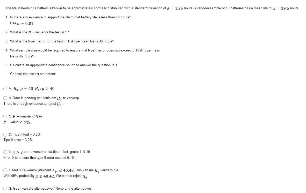 The Life In Hours Of A Battery Is Known To Be Approximately Normally Distributed With A Standard Deviation Of G 1 25 H 1