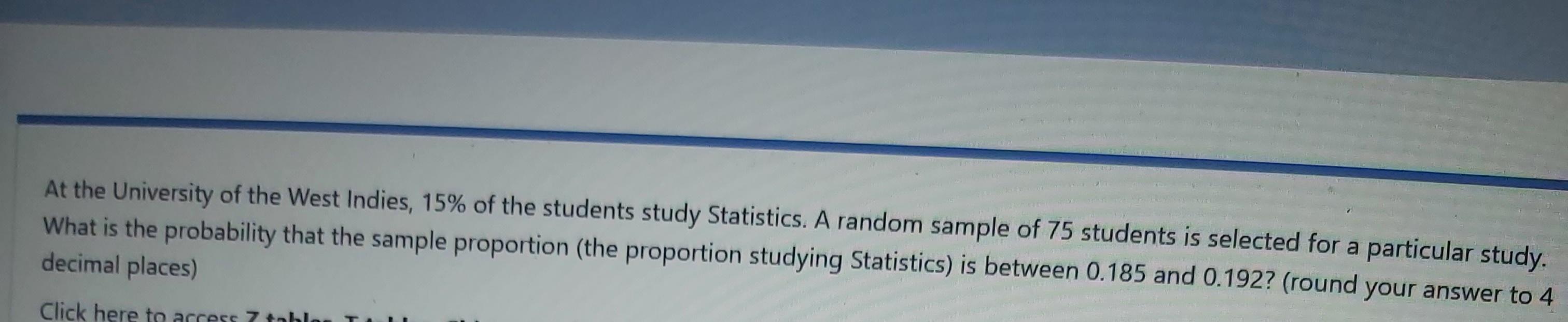 At The University Of The West Indies 15 Of The Students Study Statistics A Random Sample Of 75 Students Is Selected F 1