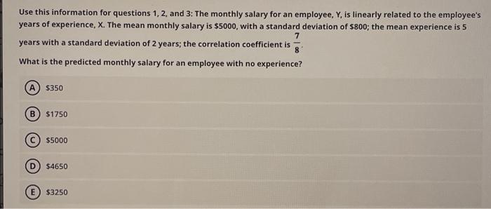 Use This Information For Questions 1 2 And 3 The Monthly Salary For An Employee Y Is Linearly Related To The Employe 1