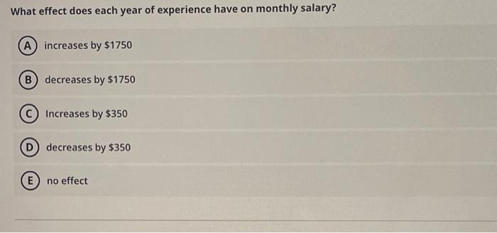 Use This Information For Questions 1 2 And 3 The Monthly Salary For An Employee Y Is Linearly Related To The Employe 2