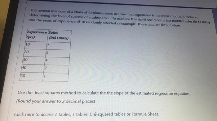 The General Manager Of A Chain Of Furniture Stores Believes That Experience Is The Most Important Factor In Determining 1
