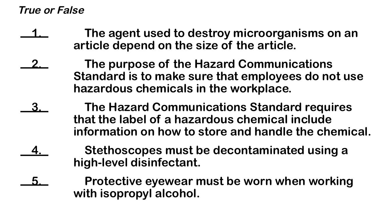True Or False 1 2 3 The Agent Used To Destroy Microorganisms On An Article Depend On The Size Of The Article The Pur 1