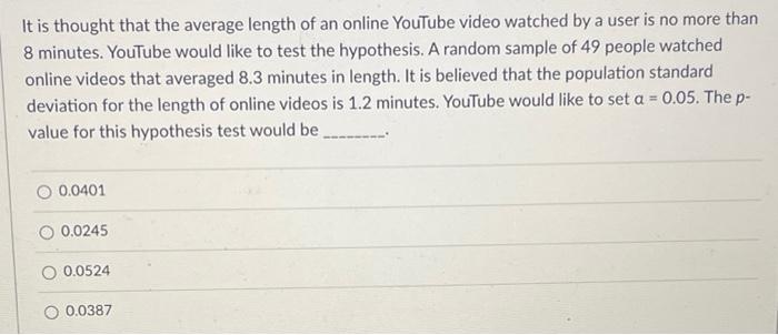 It Is Thought That The Average Length Of An Online Youtube Video Watched By A User Is No More Than 8 Minutes Youtube Wo 1