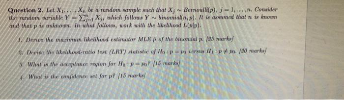 Question 2 Let X X Be A Mundom Sample Such That X Bernoulli R J 1 N Consider The Murdom Variable Y Xy 1