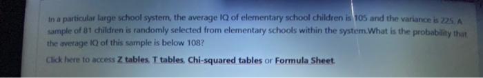 In A Particular Large School System The Average 10 Of Elementary School Children Is 10s And The Variance Is 225 A Samp 1