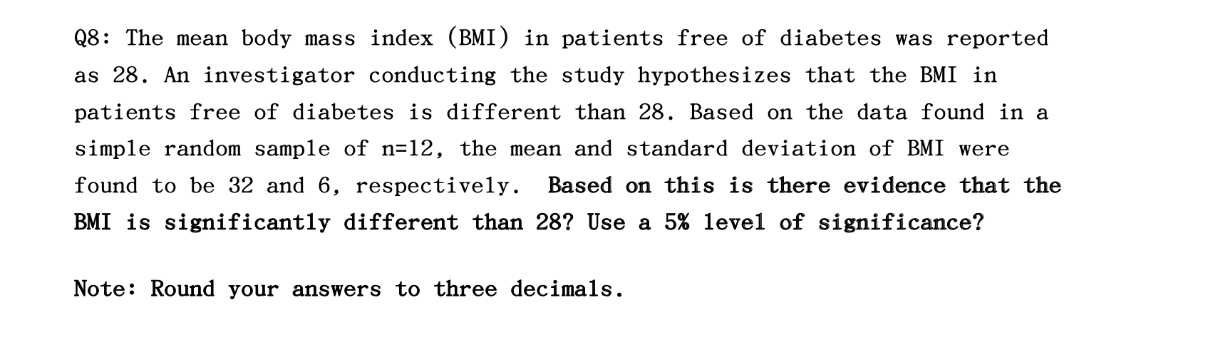 Q8 The Mean Body Mass Index Bmi In Patients Free Of Diabetes Was Reported As 28 An Investigator Conducting The Study 1