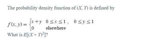 The Probability Density Function Of X Y Is Defined By Fx Y 0 Sx S1 0 Sysi F X Y 10 Elsewhere What Is E X Y 1