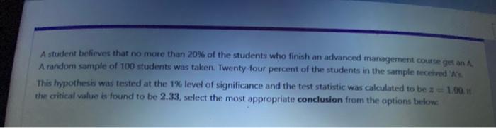 A Student Believes That No More Than 20 Of The Students Who Finish An Advanced Management Course Get An A Random Sample 1