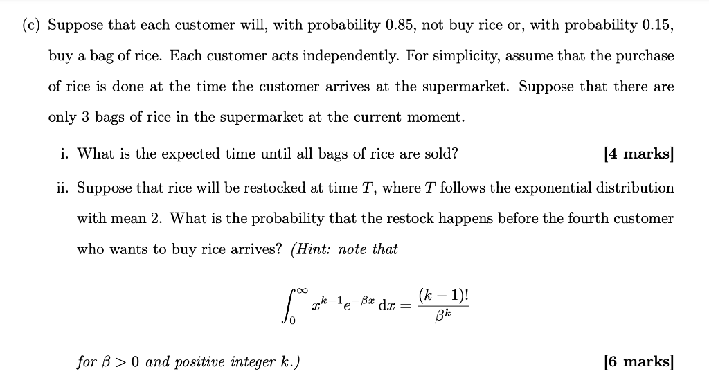 C Suppose That Each Customer Will With Probability 0 85 Not Buy Rice Or With Probability 0 15 Buy A Bag Of Rice E 1