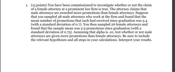 1 15 Points You Have Been Commissioned To Investigate Whether Or Not The Claim Of A Female Attorney At A Prominent La 1