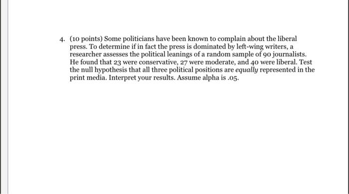 4 10 Points Some Politicians Have Been Known To Complain About The Liberal Press To Determine If In Fact The Press I 1